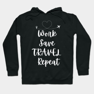 work save travel repeat Hoodie